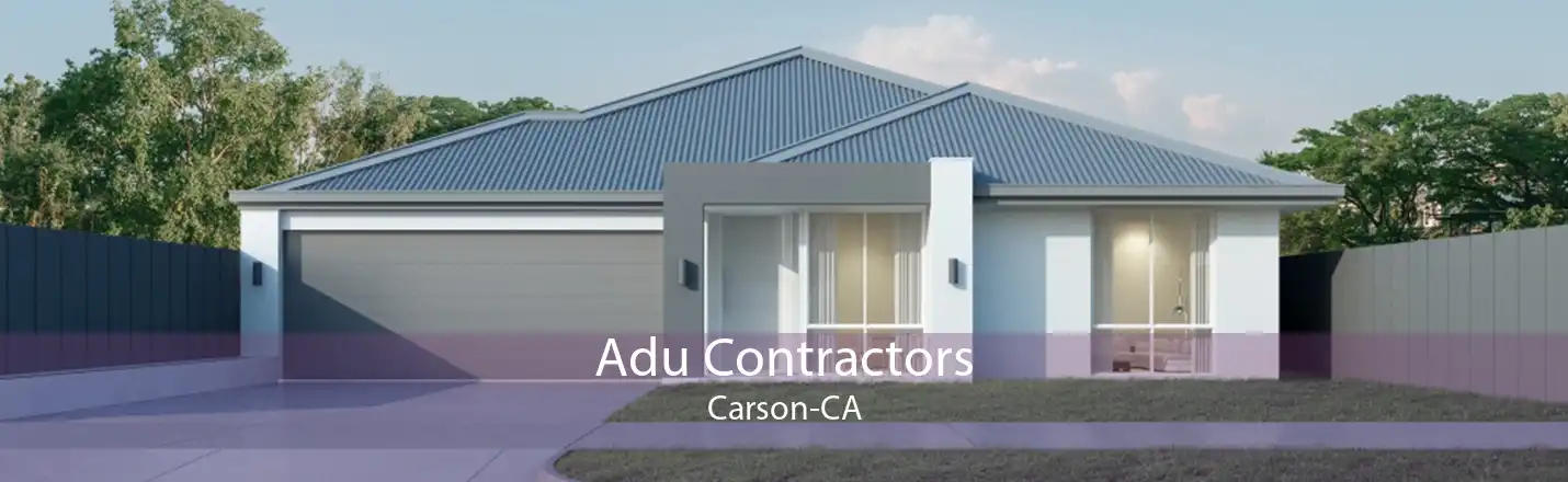 Adu Contractors Carson-CA