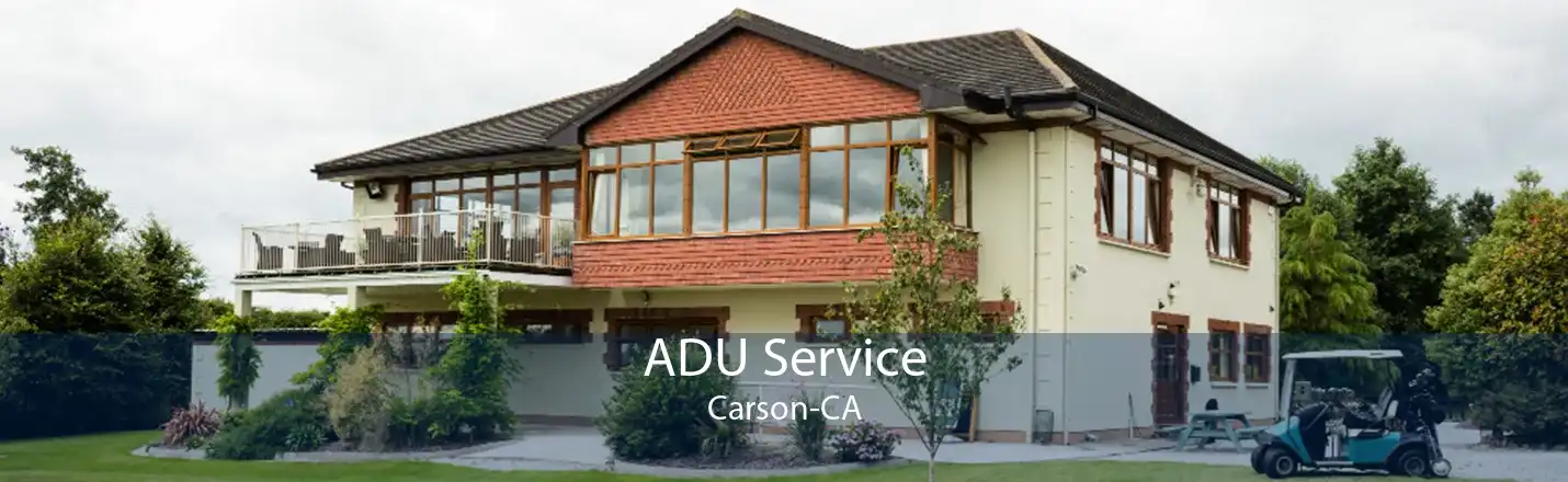 ADU Service Carson-CA